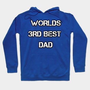 Worlds 3rd Best Dad Hoodie